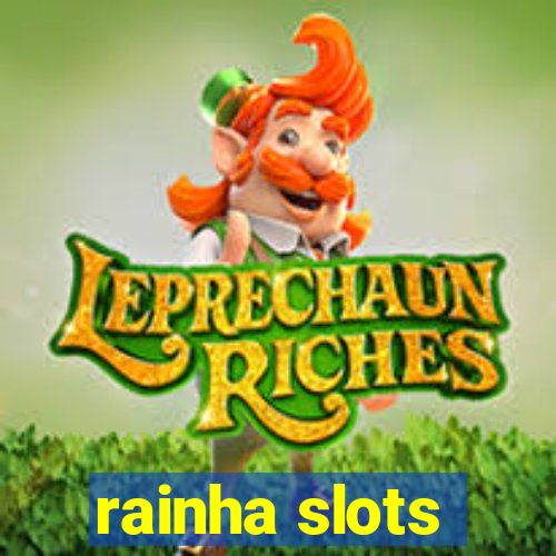 rainha slots